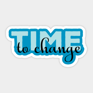 Time to change words power Sticker